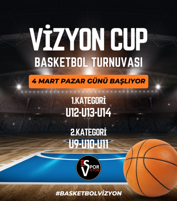 VİZYON CUP BASKETBOL TURNUVASI BAŞLIYOR